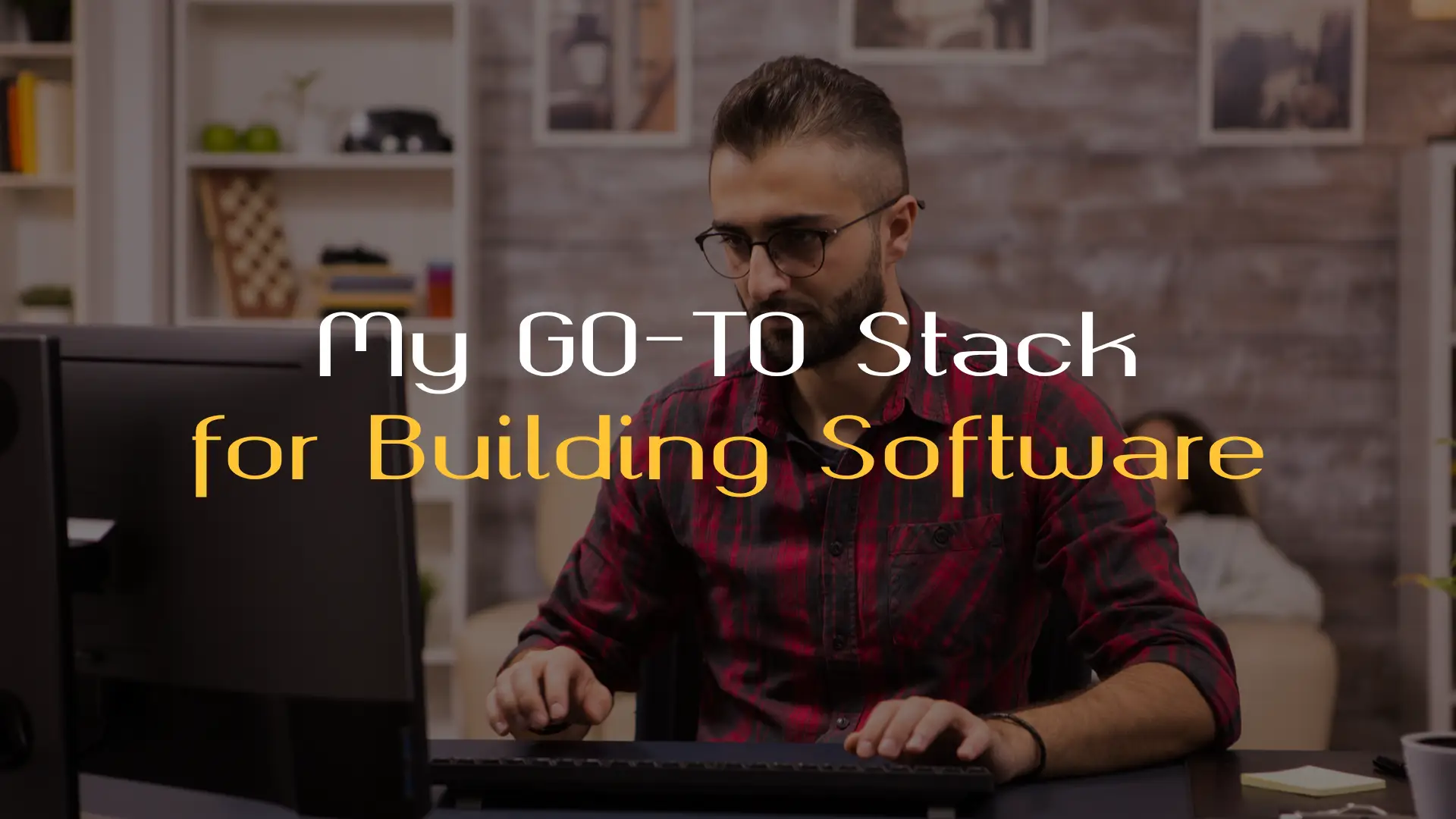 My Go-To Stack for Building Maintainable Software